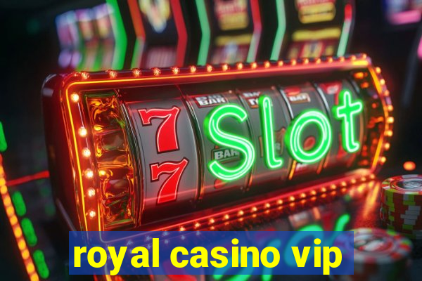 royal casino vip